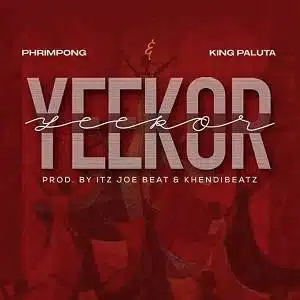 Phrimpong & King Paluta - Yeekor