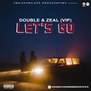 Double - Let’s Go Ft Zeal (VIP)