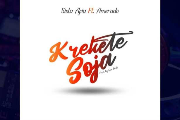 Sista Afia - Krekete Soja Ft. AmeradoSista Afia - Krekete Soja Ft. Amerado