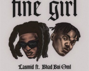 Lasmid – Fine Girl Ft Bhadboi OML