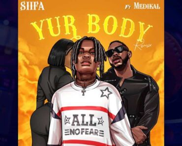 Siifa – Yur Body (Remix) ft. Medikal