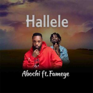 Abochi ft Fameye – Hallele Mp3 Download