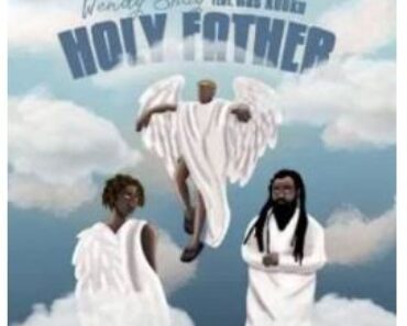 Wendy Shay – Holy Father Ft Ras Kuuku