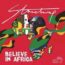 Stonebwoy – Believe In Africa