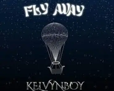 Kelvyn Boy – Fly Away