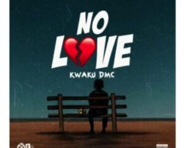 No Love by Kwaku DMC