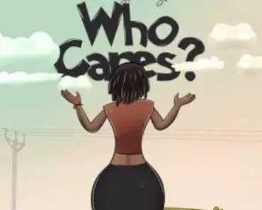 Who Cares? by Wendy Shay