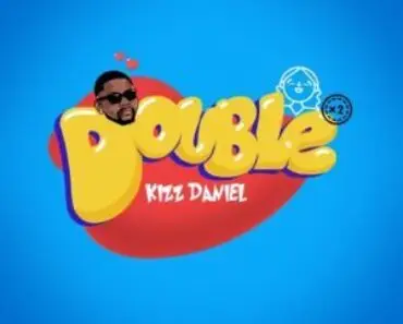 Kizz Daniel – Double