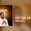 Moses Bliss – Anytime Anyday