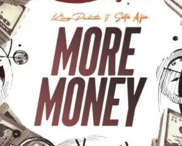 King Paluta – More Money Ft Sista Afia