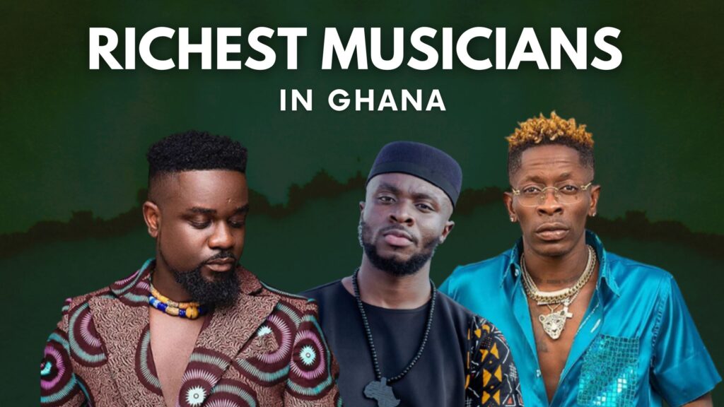 Top 10 Richest Musicians in Ghana