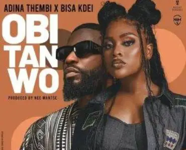 Adina Thembi – Obi Tan Wo Ft Bisa Kdei