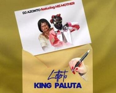 Dj Azonto Ft. His Mother – Letter To King Paluta