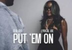 Efia Odo - Put 'Em On Ft. Lyrical Joe