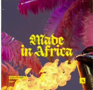 Jugglerz – Made In Africa Ft. Jesse Royal & Stonebwoy