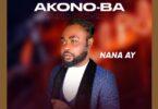 Nana AY - Akonoba