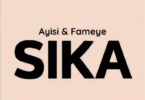 Ayisi - Sika Ft Fameye