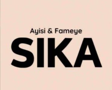 Ayisi – Sika Ft Fameye