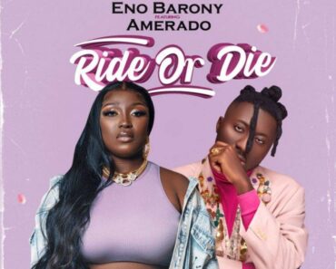 Eno Barony – Ride Or Die Ft. Amerado