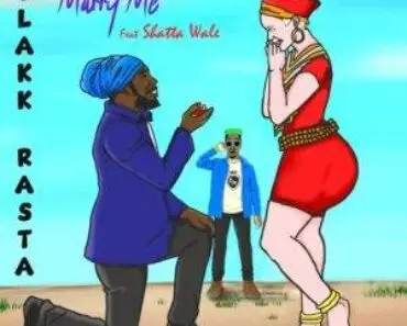 Blakk Rasta Ft. Shatta Wale – Marry Me