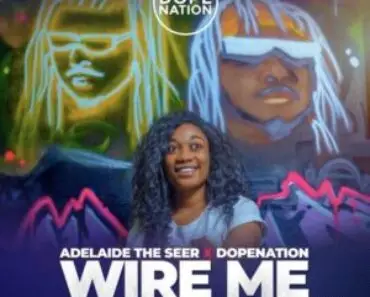 DopeNation – Wire Me Ft. Adelaide The Seer