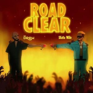 LYRICS: Mr Drew Ft Shatta Wale – Road Clear