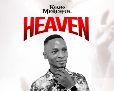 Kojo Merciful – Heaven