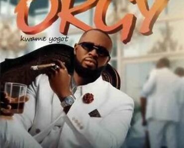 Kwame Yogot – Orgy