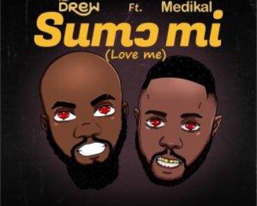 Mr Drew – Sumɔ Mi ft Medikal