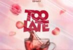 Wendy Shay - Too Late