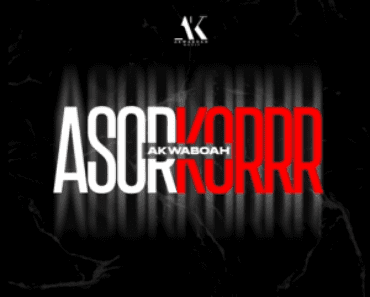 Akwaboah – Asorkorrr