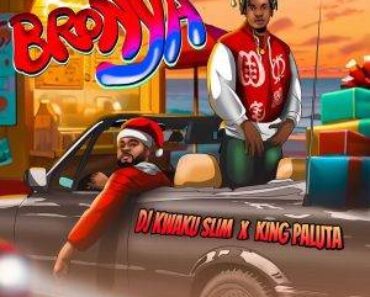 DOWNLOAD MP3: DJ Kwaku Slim Ft King Paluta – Bronya