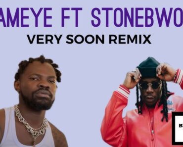 DOWNLOAD | Fameye Ft. Stonebwoy – Very Soon Remix