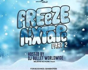 DOWNLOAD | DJ Bullet Worldwide – Freeze Mixtape Part 2 Ft Hypeman Samwarri