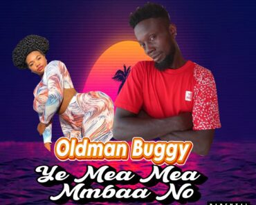 Oldman Buggy – Ye Mea Mea Mmbaa No