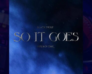 Black Sherif – So It Goes ft. Fireboy DML