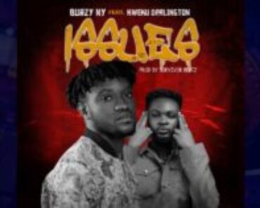 Burzy NY – Issues ft. Kweku Darlington