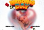 Maccasio ft. Don Sigli – Wedding Day