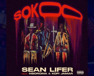 Sean Lifer – Sokoo ft. Nsoroma & Kofi Jamar