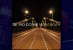Akwaboah - Se Wo Do Me