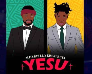 Alhaji Bull Ft. King Paluta – Yesu