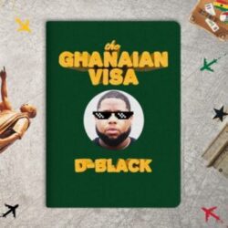 D-Black - The Ghanaian Visa Album