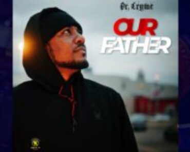 Dr Cryme – Our Father