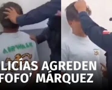 Fofo Márquez being beaten by police Video Hit online