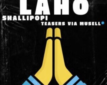 Shallipopi – Laho Shallipopi – Laho