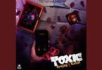 Teejay – Toxic ft. Extol