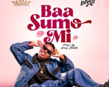 BlaKid – Baa Sumo Mi BlaKid – Baa Sumo Mi