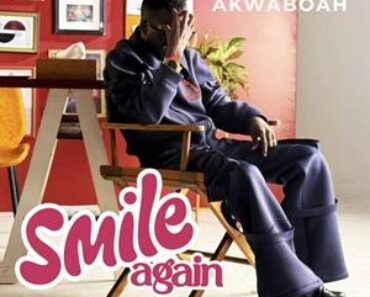 Akwaboah – Smile Again