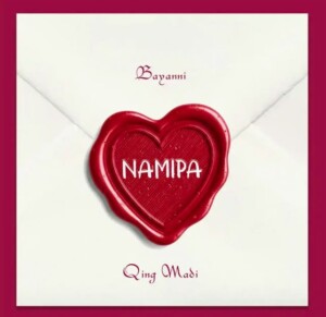 Bayanni - Namipa Ft. Qing Madi