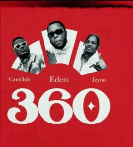 Edem – 360 ft. Camidoh & Jzyno